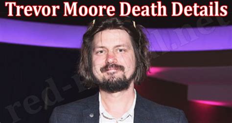 trevor moore death|trevor moore cia.